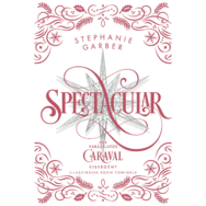 Stephanie Garber: Spectacular